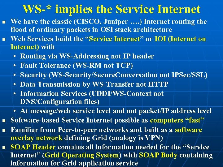 WS-* implies the Service Internet We have the classic (CISCO, Juniper …. ) Internet