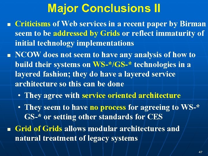 Major Conclusions II Criticisms of Web services in a recent paper by Birman seem