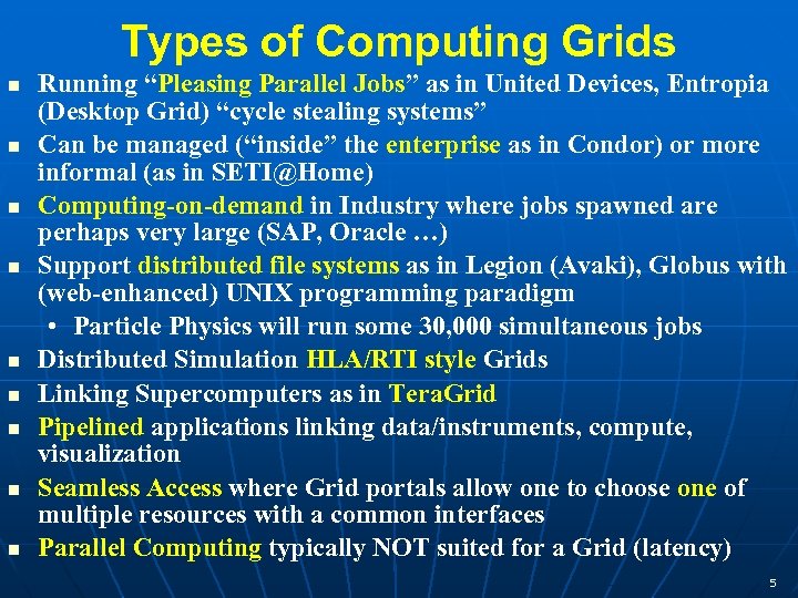 Types of Computing Grids Running “Pleasing Parallel Jobs” as in United Devices, Entropia (Desktop