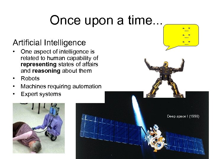 Once upon a time. . . Artificial Intelligence “. . . ” • One