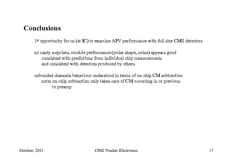 Conclusions 1 st opportunity for us (at IC) to examine APV performance with full