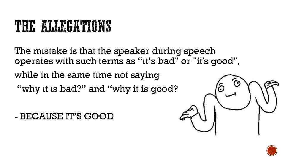 The mistake is that the speaker during speech operates with such terms as “it’s