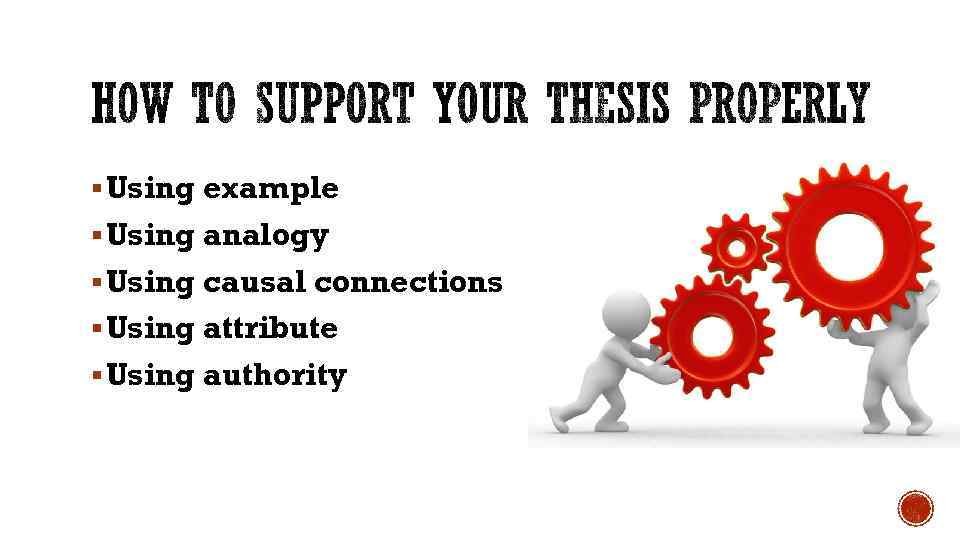 § Using example § Using analogy § Using causal connections § Using attribute §