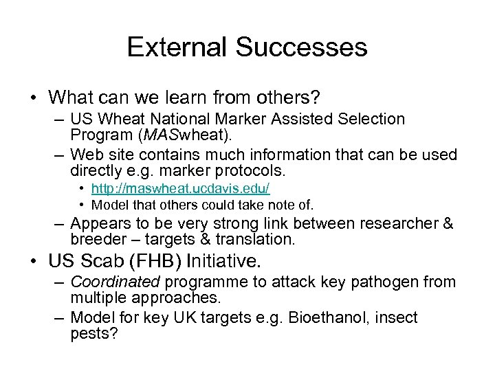 External Successes • What can we learn from others? – US Wheat National Marker