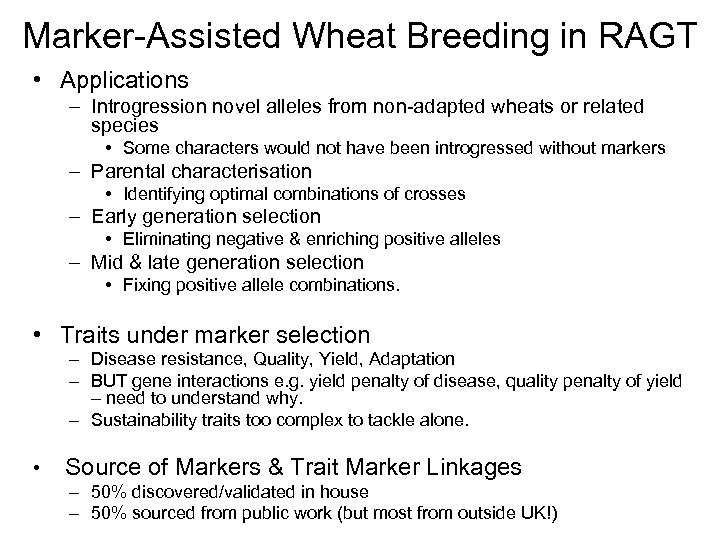 Marker-Assisted Wheat Breeding in RAGT • Applications – Introgression novel alleles from non-adapted wheats