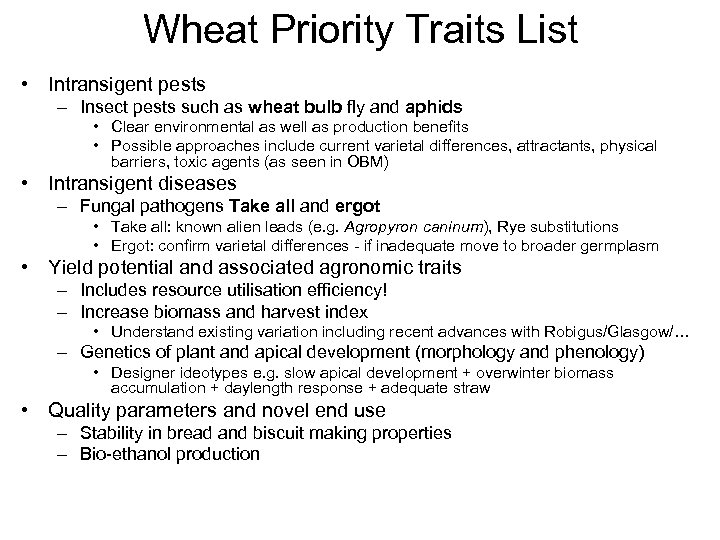 Wheat Priority Traits List • Intransigent pests – Insect pests such as wheat bulb