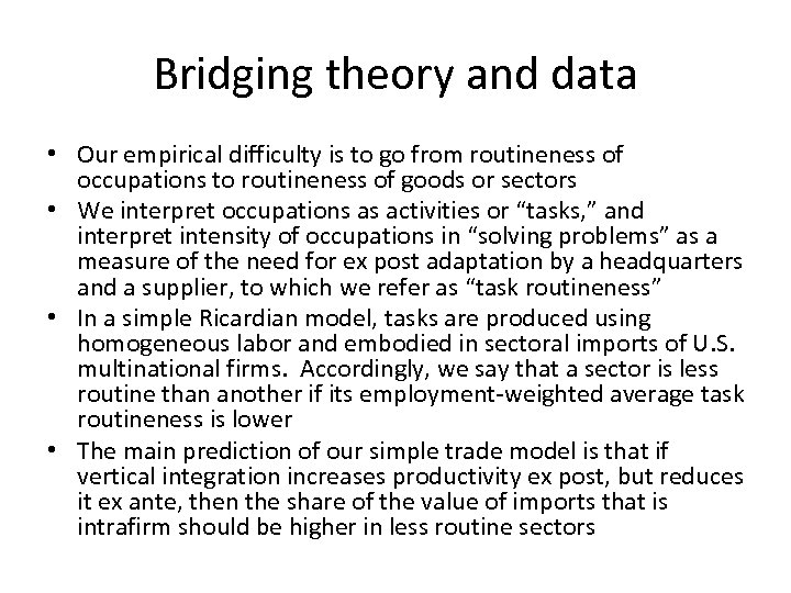 Bridging theory and data • Our empirical difficulty is to go from routineness of