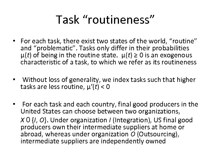 Task “routineness” • For each task, there exist two states of the world, “routine”