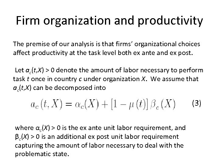 Firm organization and productivity The premise of our analysis is that firms’ organizational choices