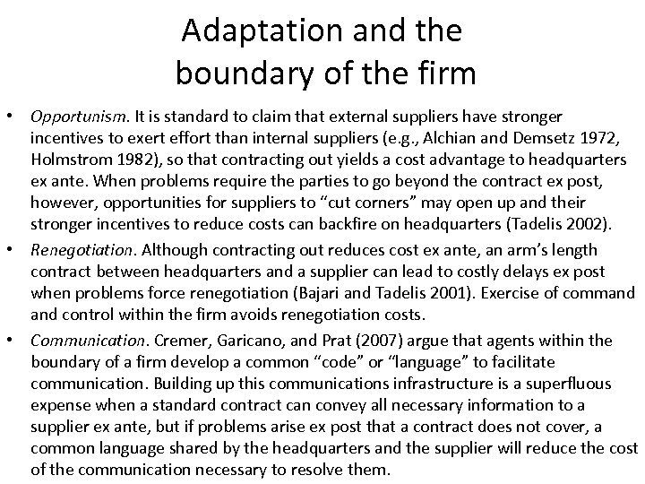 Adaptation and the boundary of the firm • Opportunism. It is standard to claim