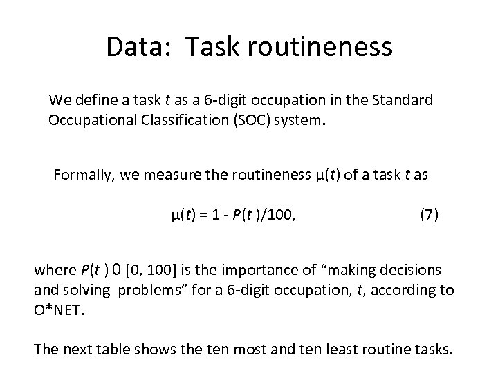 Data: Task routineness We define a task t as a 6 -digit occupation in