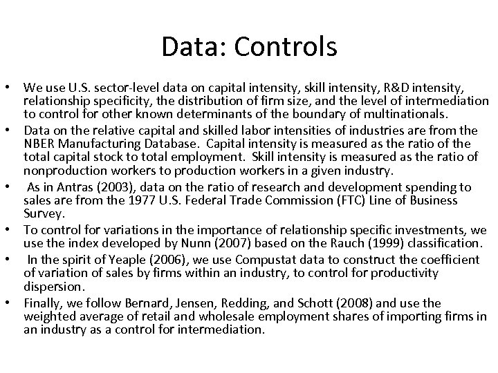 Data: Controls • We use U. S. sector-level data on capital intensity, skill intensity,