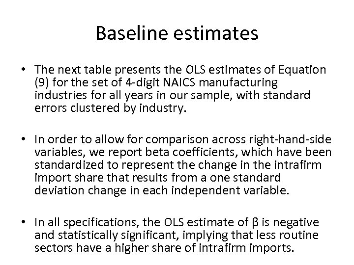 Baseline estimates • The next table presents the OLS estimates of Equation (9) for