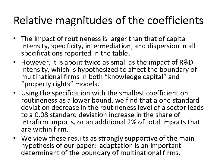 Relative magnitudes of the coefficients • The impact of routineness is larger than that