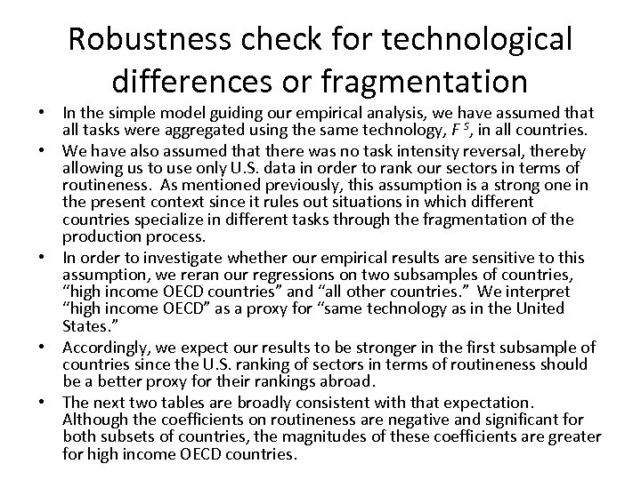 Robustness check for technological differences or fragmentation • In the simple model guiding our