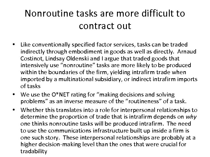 Nonroutine tasks are more difficult to contract out • Like conventionally specified factor services,