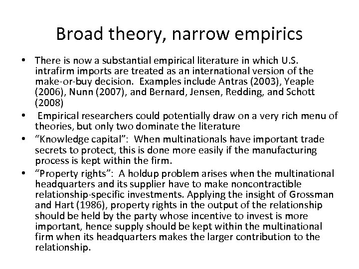 Broad theory, narrow empirics • There is now a substantial empirical literature in which