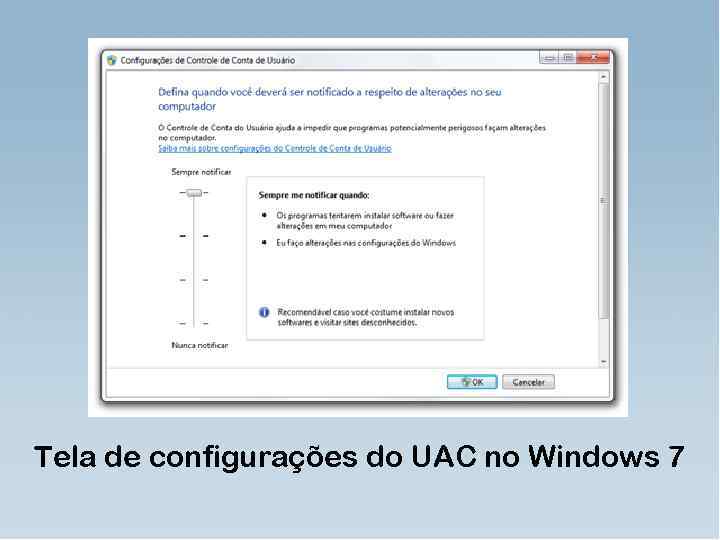 Tela de configurações do UAC no Windows 7 