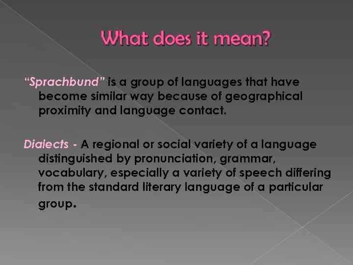 What does it mean? “Sprachbund” is a group of languages that have become similar