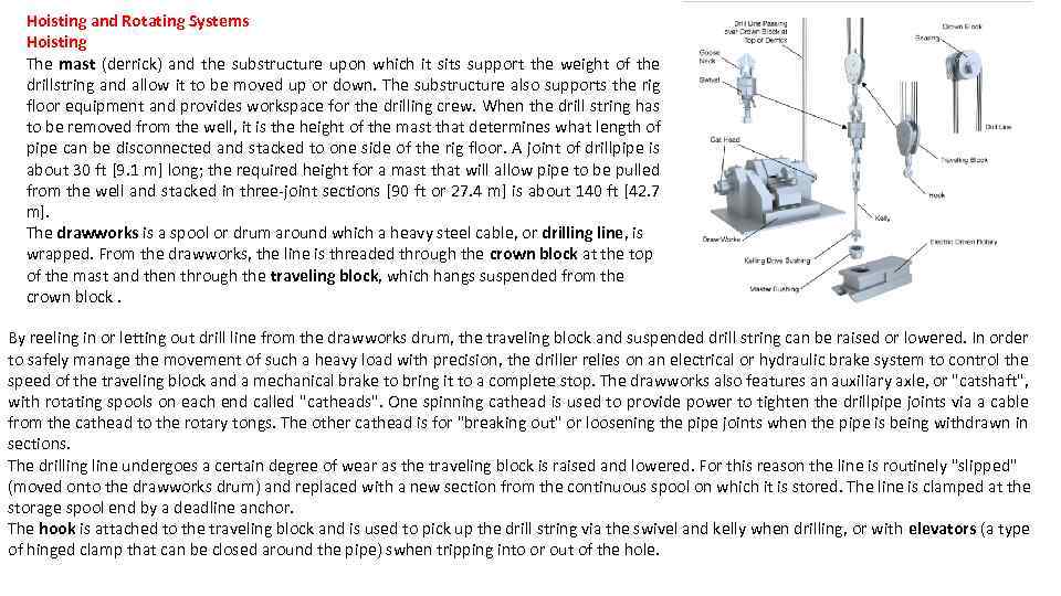 Hoisting and Rotating Systems Hoisting The mast (derrick) and the substructure upon which it