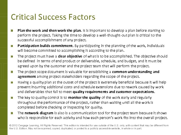 Critical Success Factors Plan the work and then work the plan. It is important