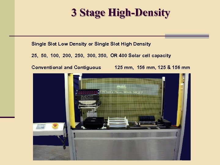 3 Stage High-Density Single Slot Low Density or Single Slot High Density 25, 50,
