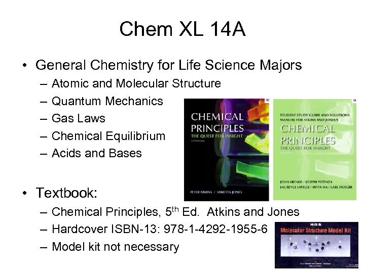 Chem XL 14 A • General Chemistry for Life Science Majors – – –