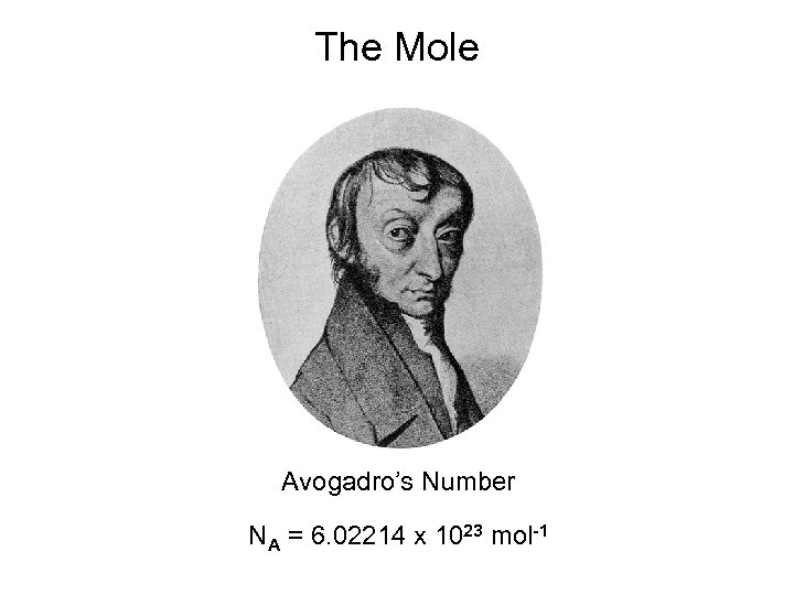 The Mole A mole is 6. 02214 x 1023 of anything In Chemistry, we