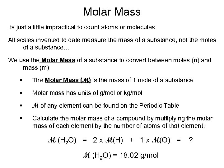 Molar Mass Its just a little impractical to count atoms or molecules All scales