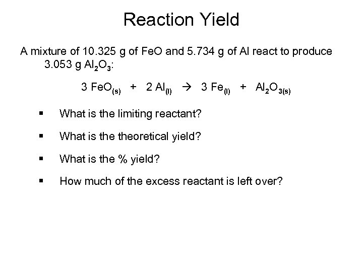 Reaction Yield A mixture of 10. 325 g of Fe. O and 5. 734