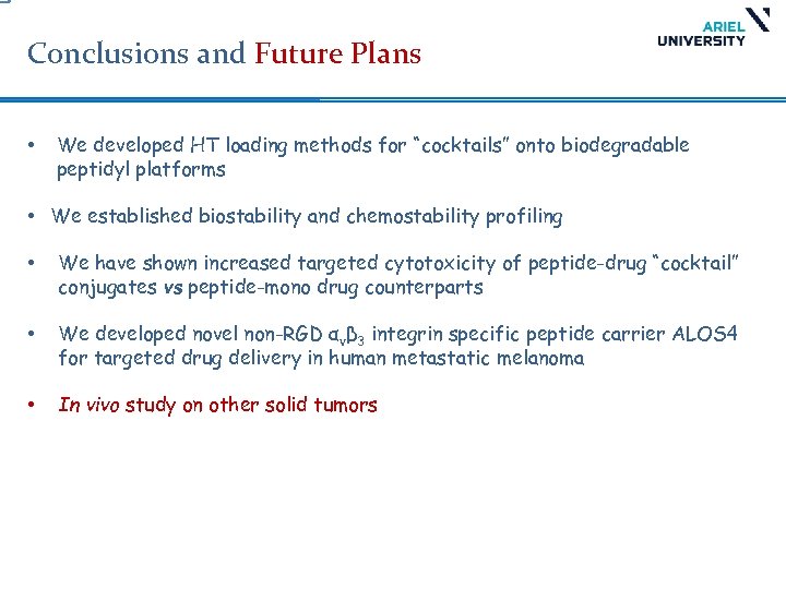 Conclusions and Future Plans • We developed HT loading methods for “cocktails” onto biodegradable