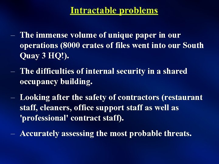 Intractable problems – The immense volume of unique paper in our operations (8000 crates