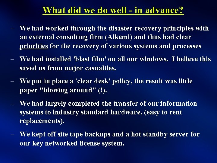 What did we do well - in advance? – We had worked through the