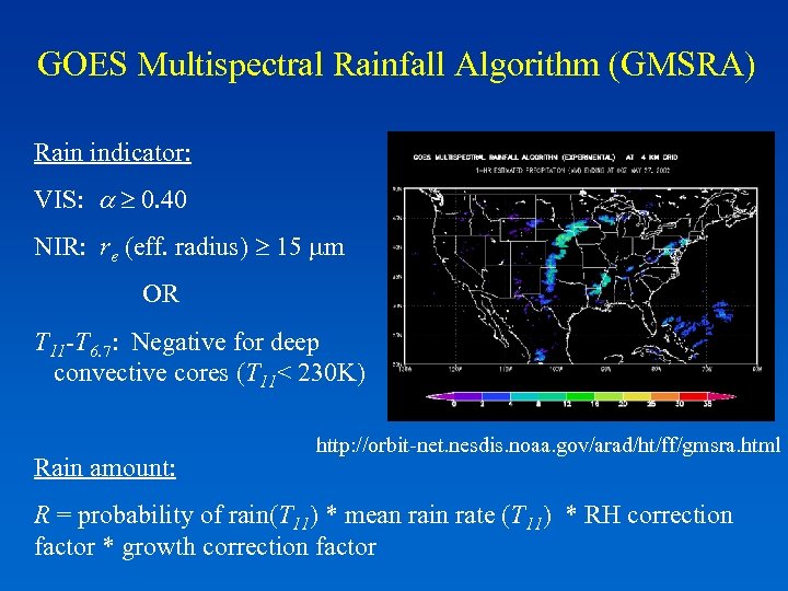 GOES Multispectral Rainfall Algorithm (GMSRA) Rain indicator: VIS: a 0. 40 NIR: re (eff.