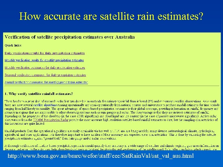 How accurate are satellite rain estimates? http: //www. bom. gov. au/bmrc/wefor/staff/eee/Sat. Rain. Val/sat_val_aus. html