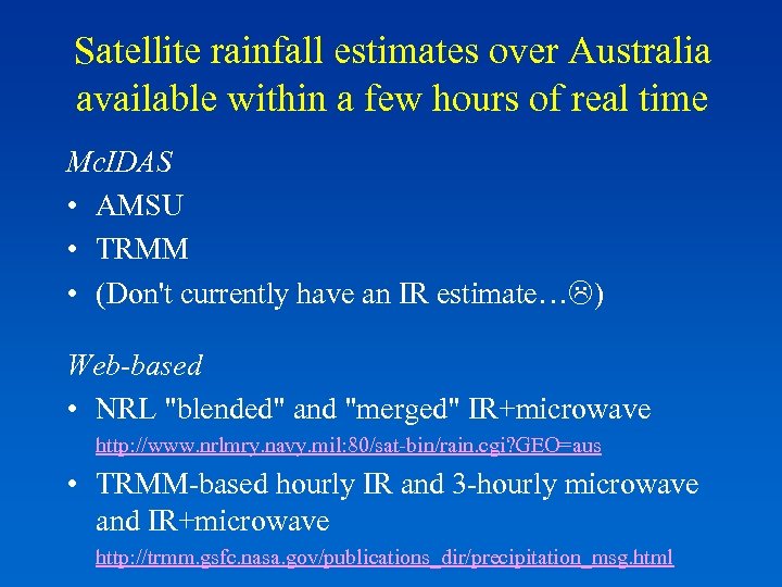 Satellite rainfall estimates over Australia available within a few hours of real time Mc.