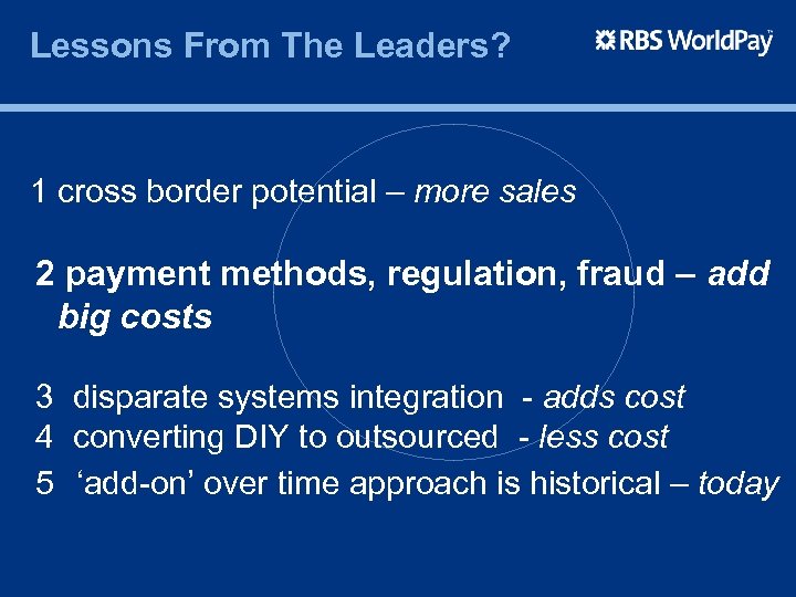 Lessons From The Leaders? 1 cross border potential – more sales 2 payment methods,