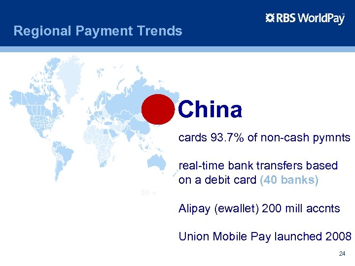 Regional Payment Trends China cards 93. 7% of non-cash pymnts real-time bank transfers based