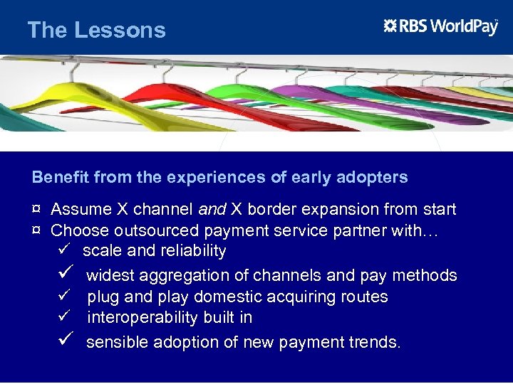 The Lessons Benefit from the experiences of early adopters ¤ Assume X channel and