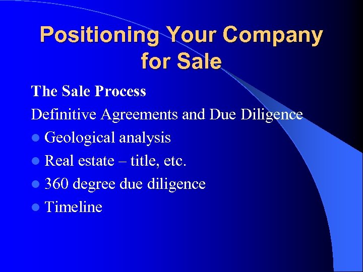 Positioning Your Company for Sale The Sale Process Definitive Agreements and Due Diligence l