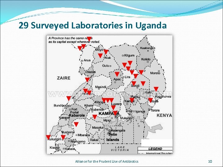 29 Surveyed Laboratories in Uganda Alliance for the Prudent Use of Antibiotics 10 