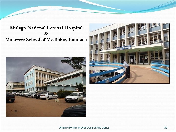 Mulago National Referral Hospital & Makerere School of Medicine, Kampala Alliance for the Prudent