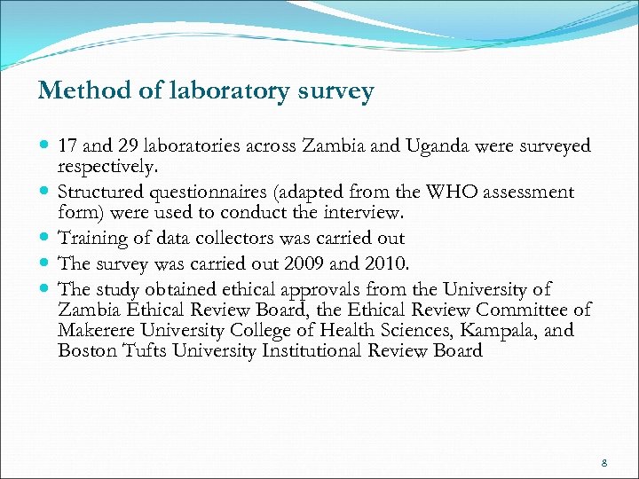 Method of laboratory survey 17 and 29 laboratories across Zambia and Uganda were surveyed