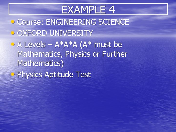 EXAMPLE 4 • Course: ENGINEERING SCIENCE • OXFORD UNIVERSITY • A Levels – A*A*A