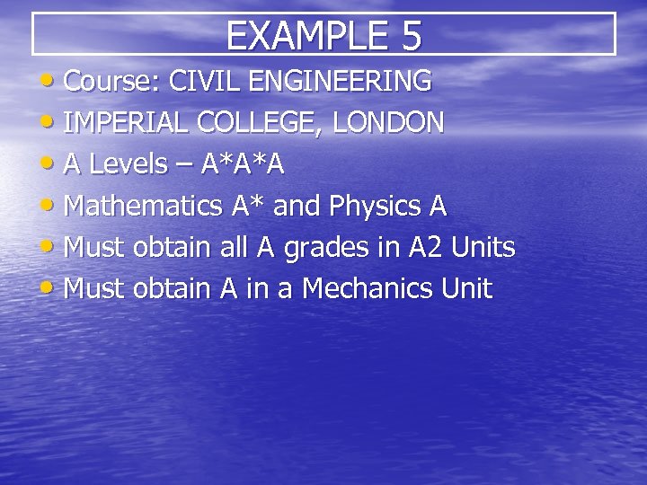 EXAMPLE 5 • Course: CIVIL ENGINEERING • IMPERIAL COLLEGE, LONDON • A Levels –