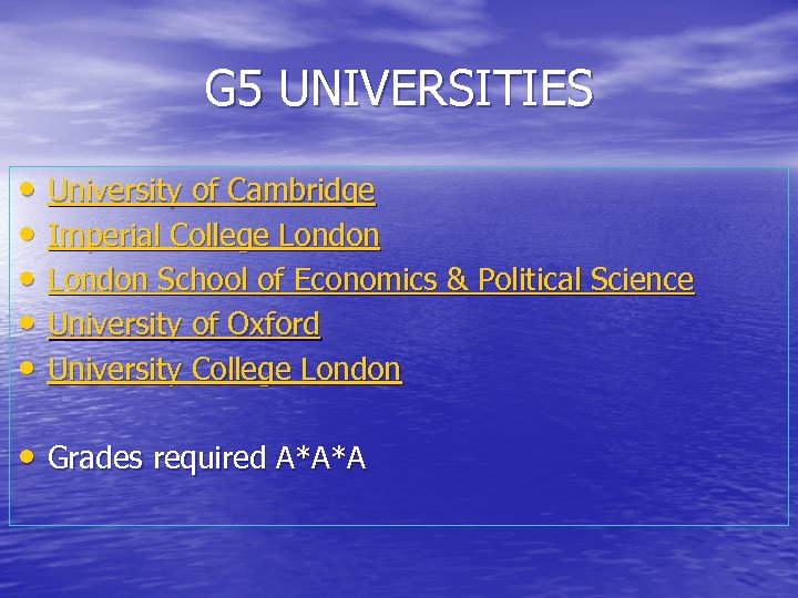 G 5 UNIVERSITIES • University of Cambridge • Imperial College London • London School