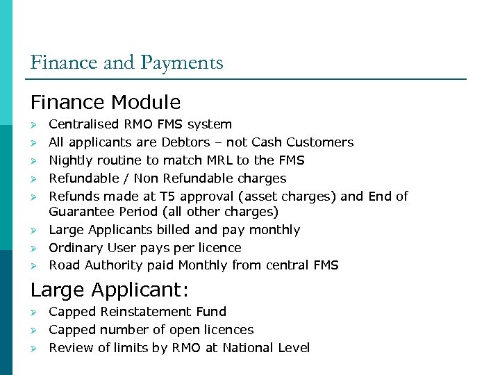 Finance and Payments Finance Module Ø Ø Ø Ø Centralised RMO FMS system All