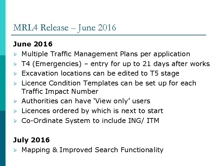 MRL 4 Release – June 2016 Ø Multiple Traffic Management Plans per application Ø