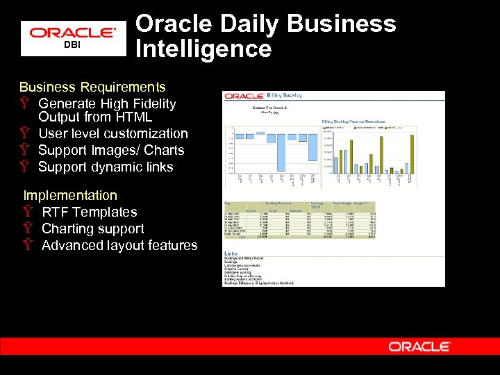 DBI Oracle Daily Business Intelligence Business Requirements Ÿ Generate High Fidelity Output from HTML