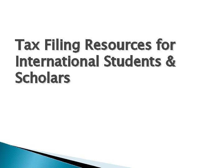 Tax Filing Resources for International Students & Scholars 